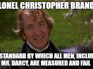 All about character: Jane Austen fans on their favorites 6 Before he rocked worlds as Snape, Alan Rickman made the earth move for viewers of the 1995 movie adaptation of Sense and Sensibility, inspiring memes of his performance decades later.