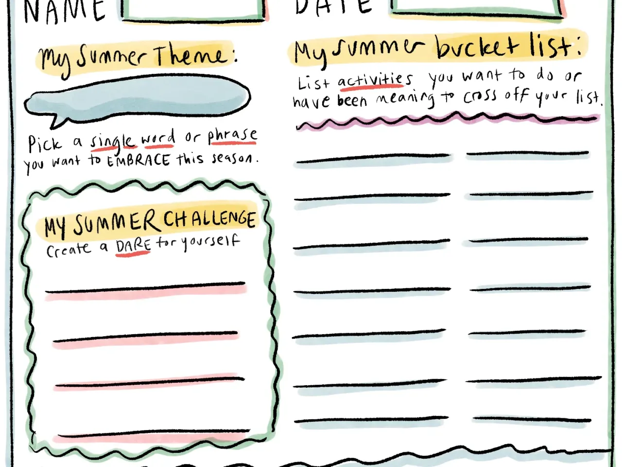4 ways to design a dreamy summer, according to a happiness expert 1 Print out our worksheet here, fill it out and stick it on your fridge to keep you accountable. Or take a screenshot and post it to Instagram (don't forget to tag @NPRLifeKit!).